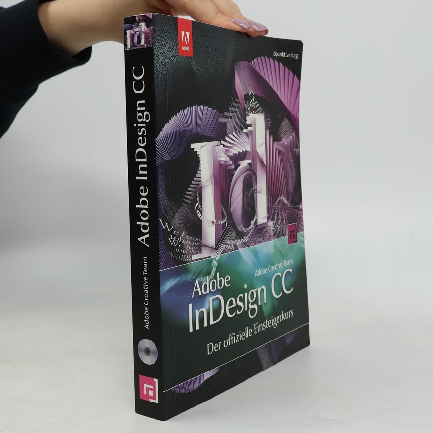 Isolde Kommer Adobe InDesign CC - der offizielle Einsteigerkurs