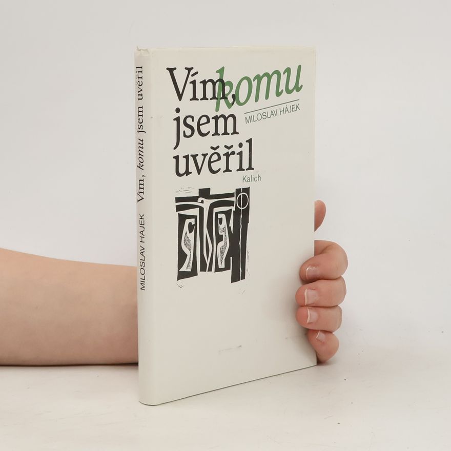 Miloslav Hájek Vím, komu jsem uvěřil