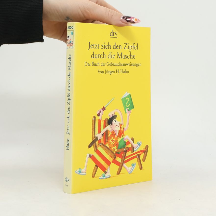 Jürgen H. Hahn Jetzt zieh den Zipfel durch die Masche