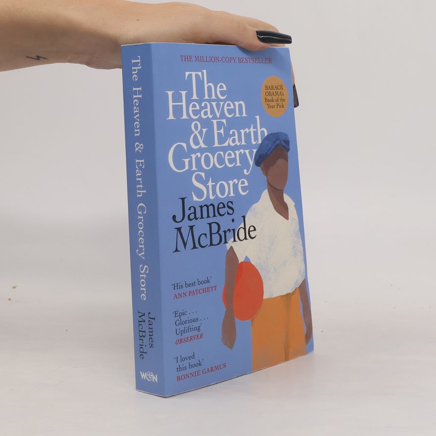 James McBride The Heaven & Earth Grocery Store: The Major International Bestseller