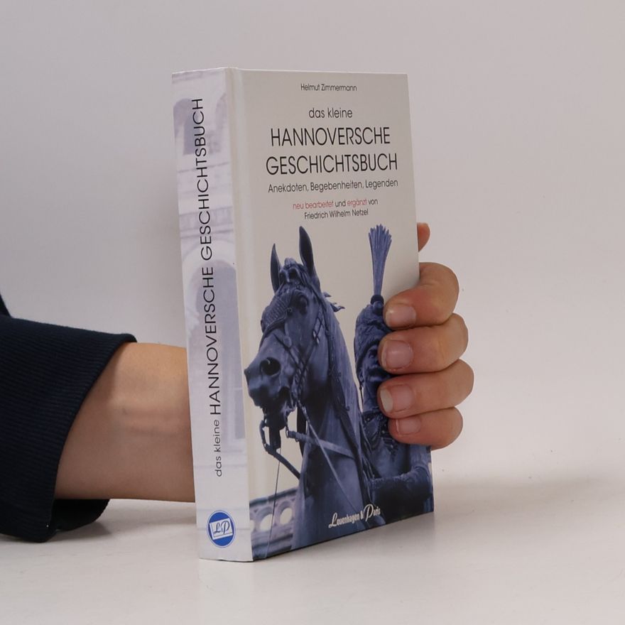 Friedrich Wilhelm Netzel Das kleine Hannoversche Geschichtsbuch