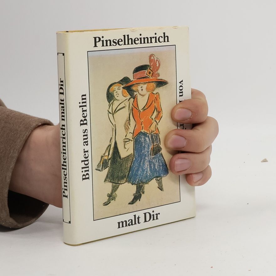 Heinrich Zille Pinselheinrich malt Dir