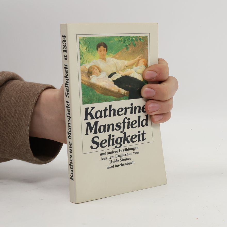 Katherine Mansfield Seligkeit und andere Erzählungen. Und andere Erzählungen.
