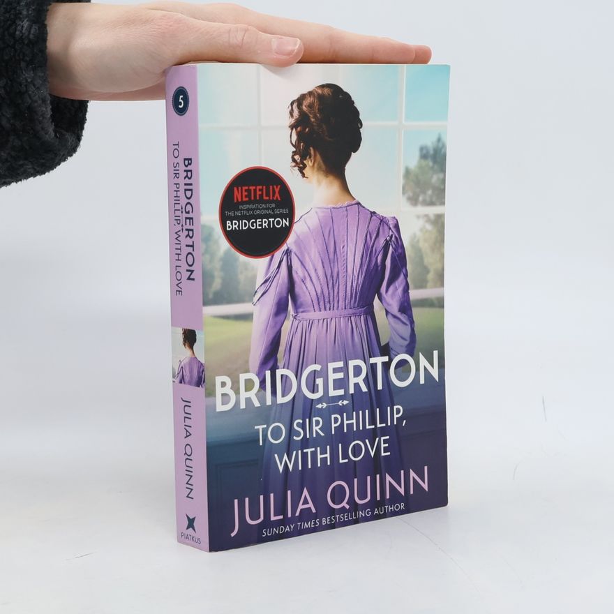 Julie Quinnová To Sir Phillip, With Love. Bridgerton. 5. díl