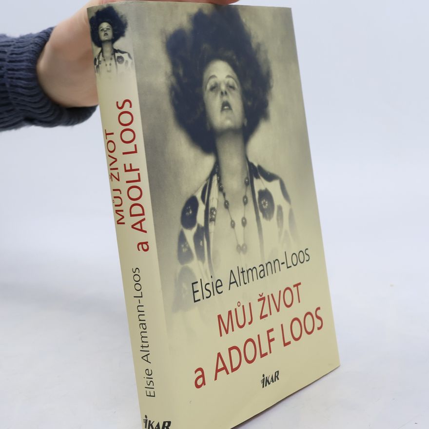 Elsie Altmann Loos Můj život a Adolf Loos