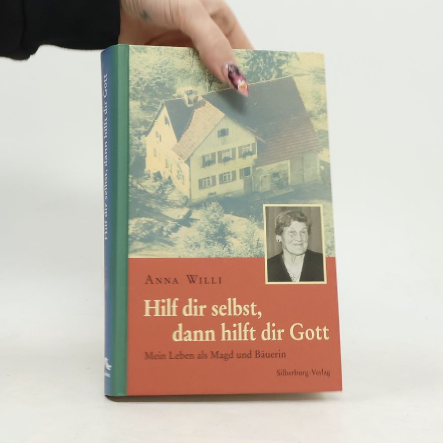 Anna Willi Hilf dir selbst, dann hilft dir Gott