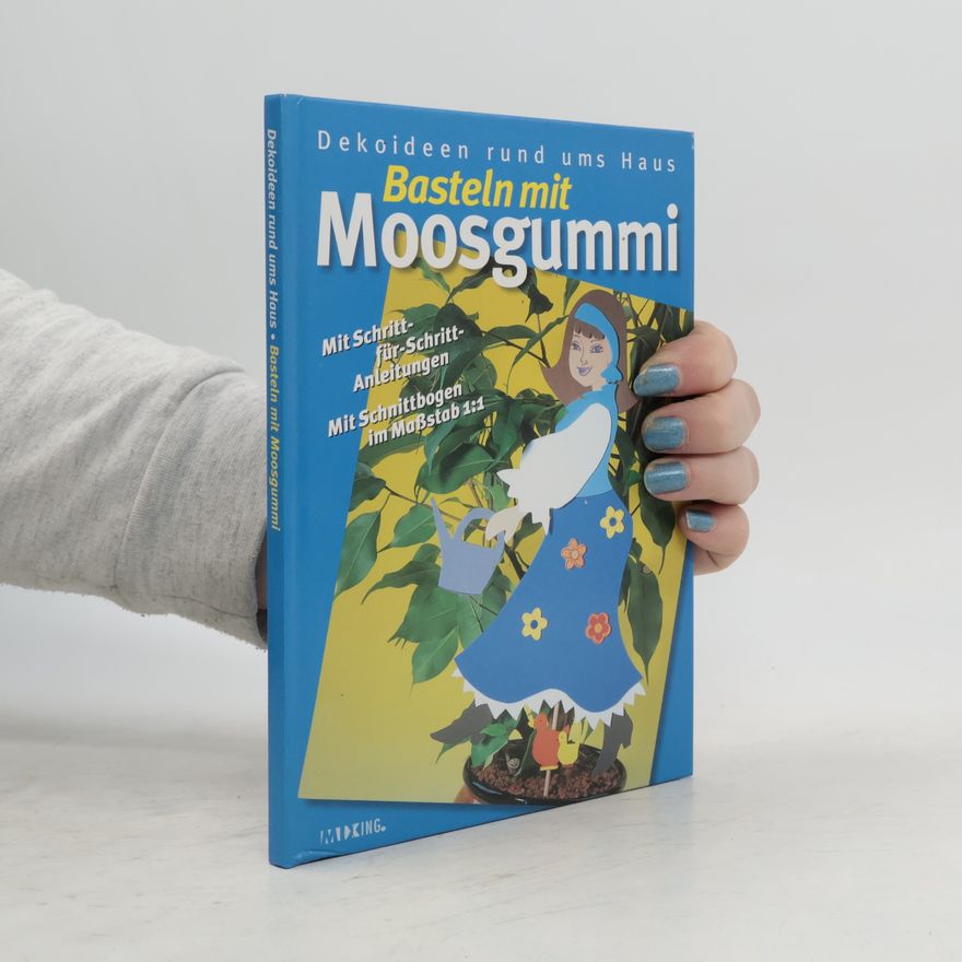 Kolektiv autorů Dekoideen rund ums Haus. Basteln mit Moosgummi