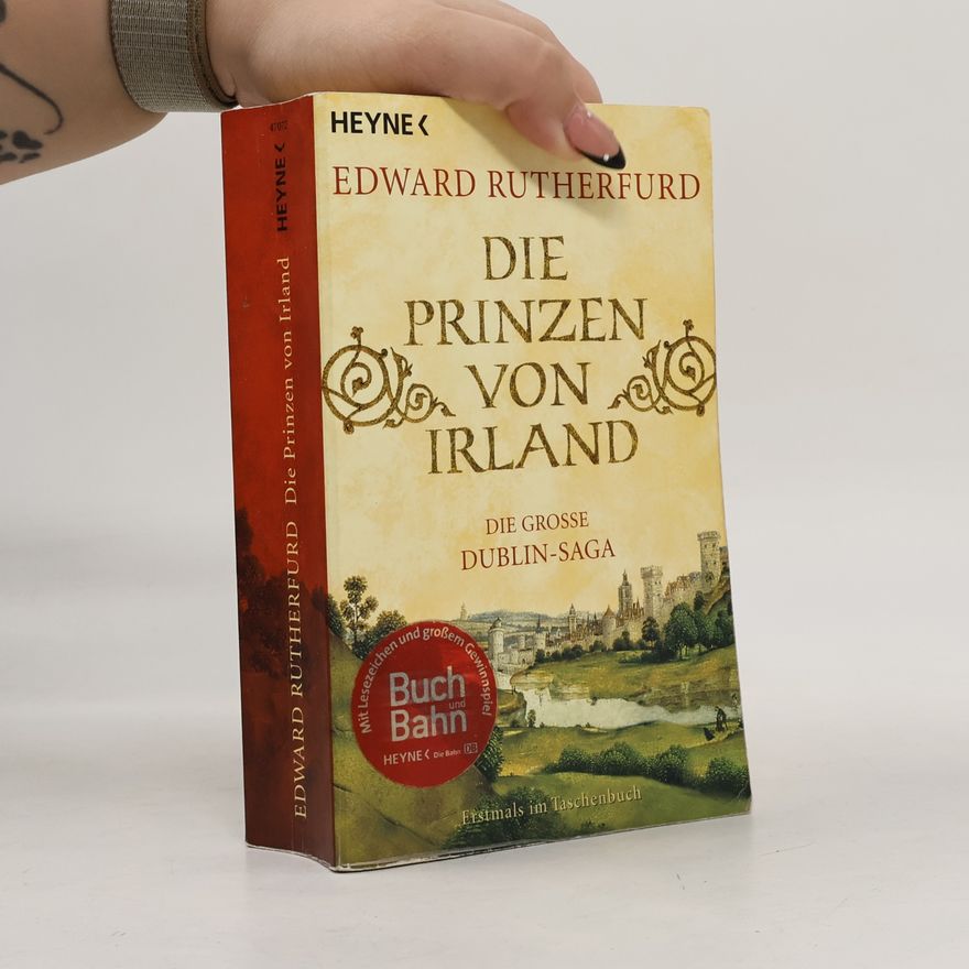 Edward Rutherfurd Die große Dublin-Saga. Die Prinzen von Irland