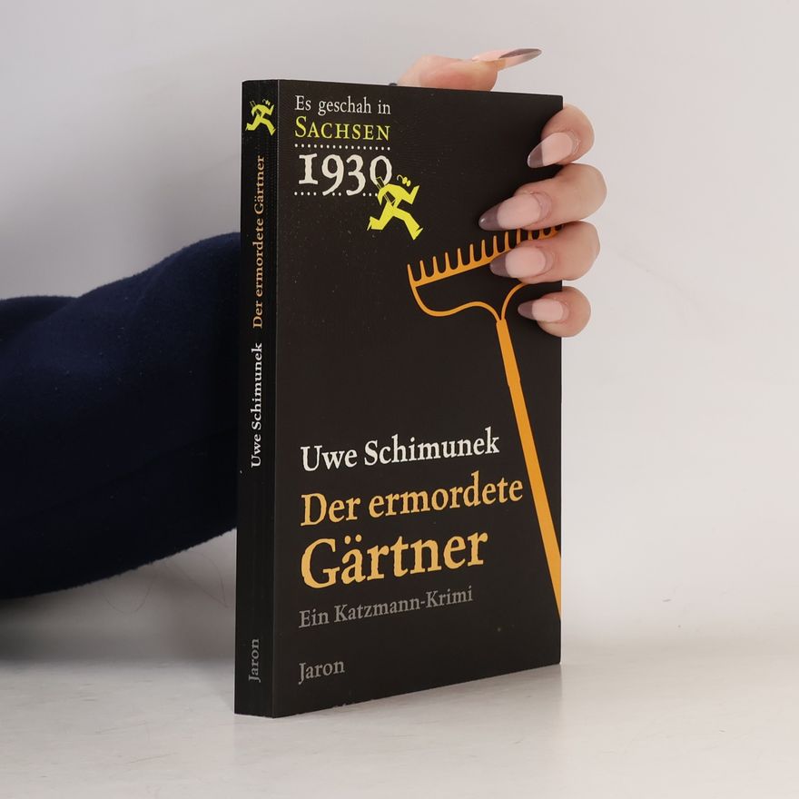 Uwe Schimunek Der ermordete Gärtner