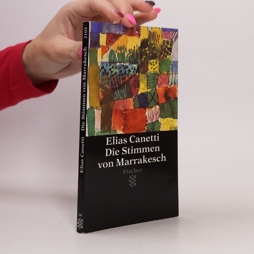 Elias Canetti Die Stimmen von Marrakesch
