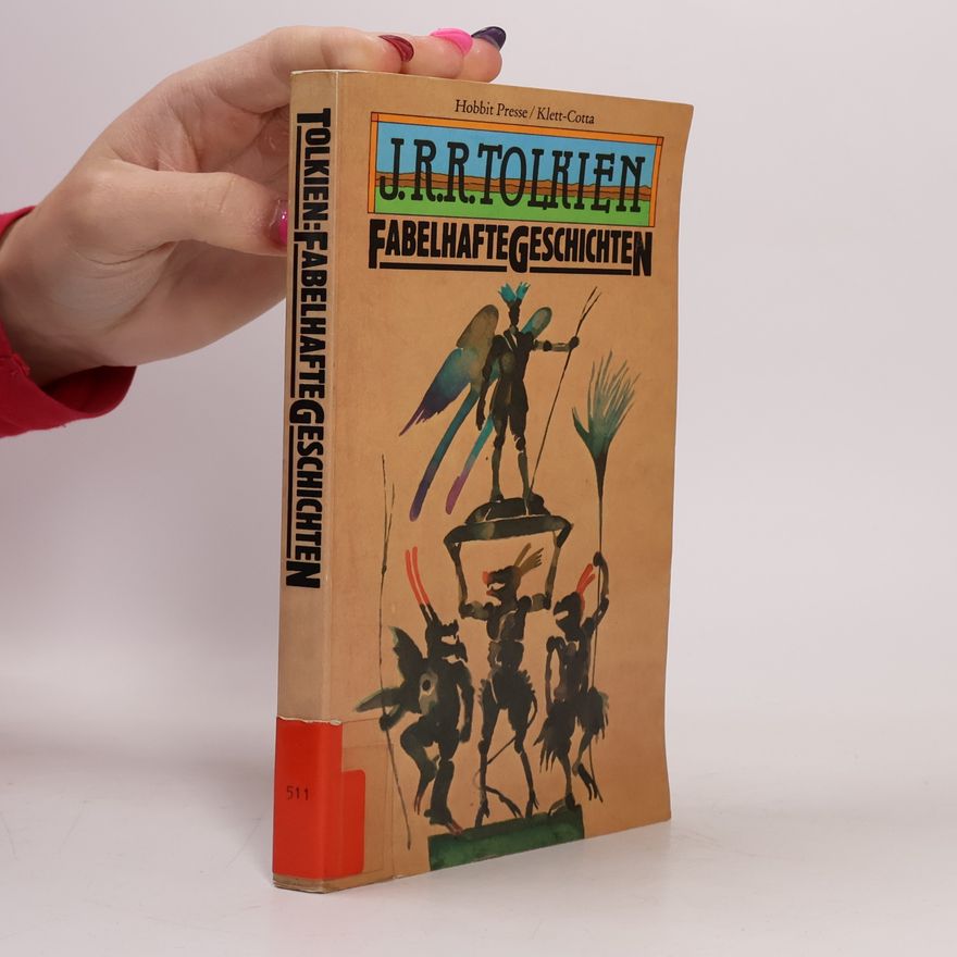 John Ronald Reuel Tolkien Fabelhafte Geschichten