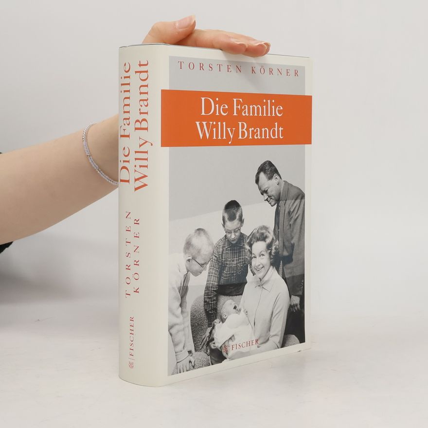 Torsten Körner Die Familie Willy Brandt