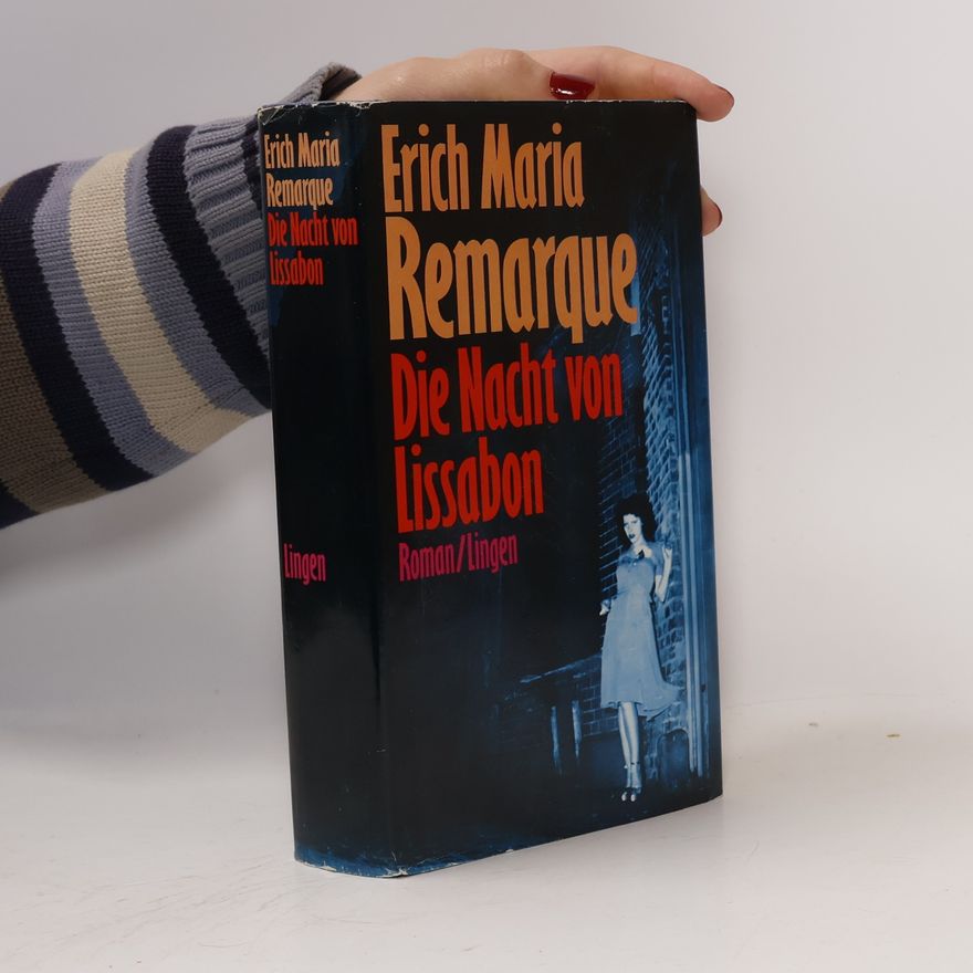 Erich Maria Remarque Die Nacht von Lissabon