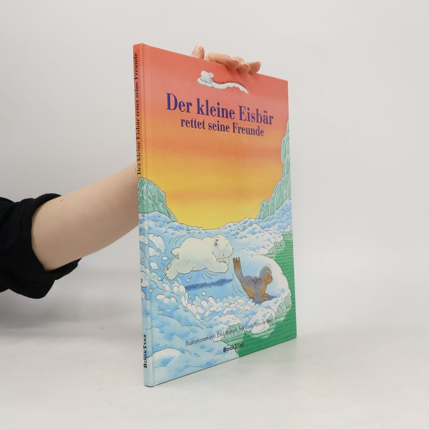 Fred Marvin Der kleine Eisbär rettet seine Freunde