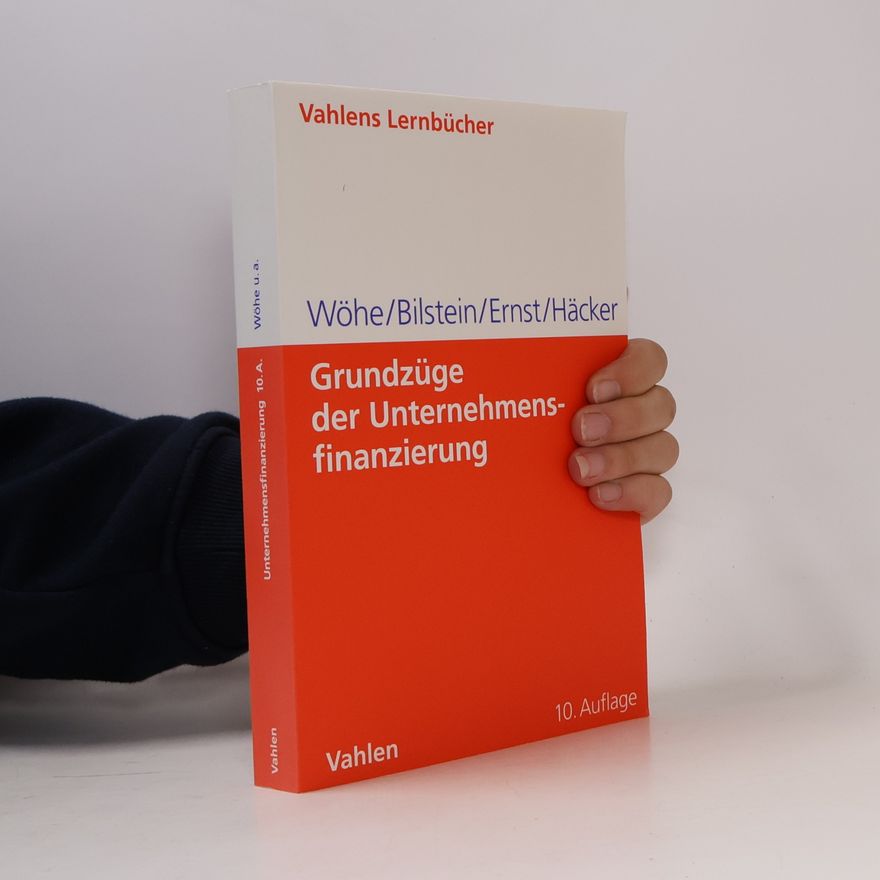 Jürgen Bilstein Grundzüge der Unternehmensfinanzierung - 10. Auflage
