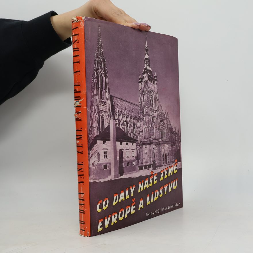 Collectif d'auteurs Co daly naše země Evropě a lidstvu