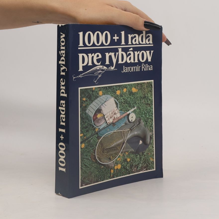 Jaromír Říha 1000 + 1 rada pre rybárov