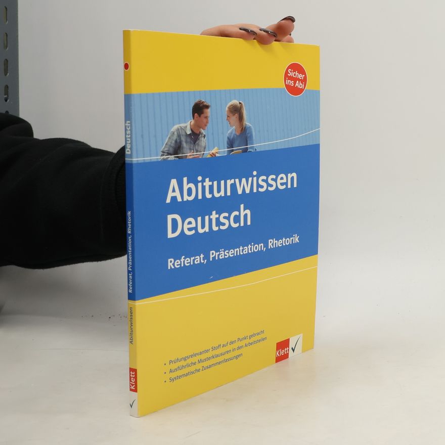 Kolektív autorov Abiturwissen Deutsch. Referat, Präsentation, Rhetorik