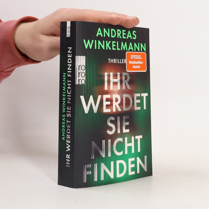 Andreas Winkelmann Ihr werdet sie nicht finden