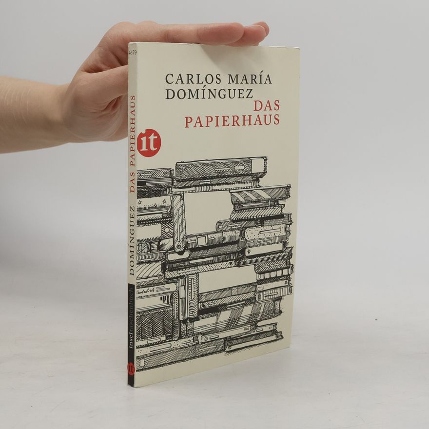 Carlos María Domínguez Das Papierhaus