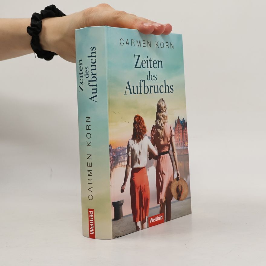 Carmen Korn Töchter einer neuen Zeit. Zeiten des Aufbruchs. Zeitenwende
