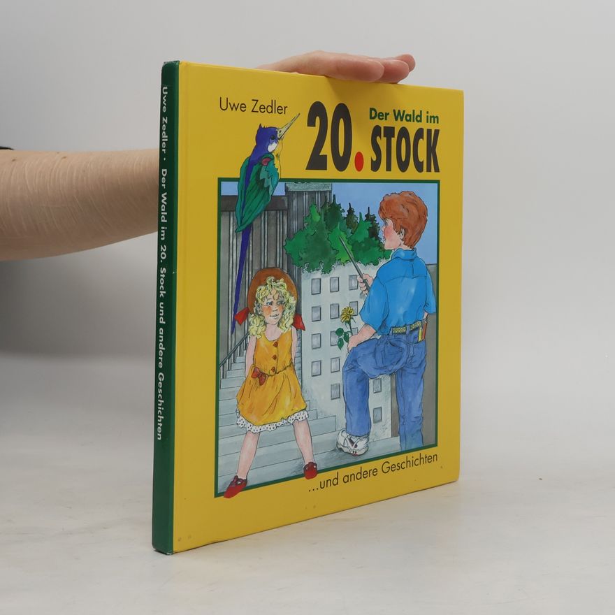 Uwe Zedler Der Wald im 20. Stock und andereGeschichten