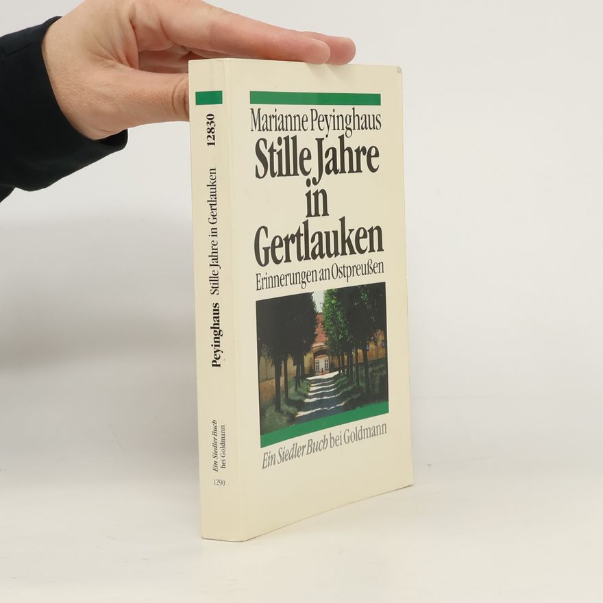 Marianne Peyinghaus Stille Jahre in Gertlauken