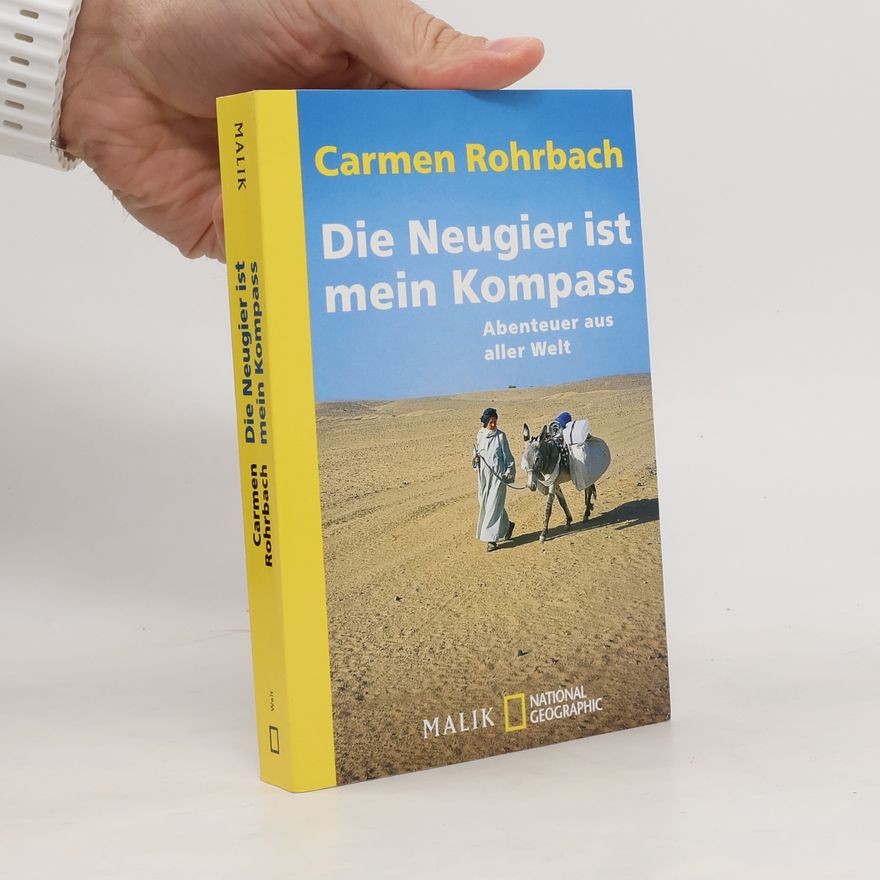 Carmen Rohrbach Die Neugier ist mein Kompass