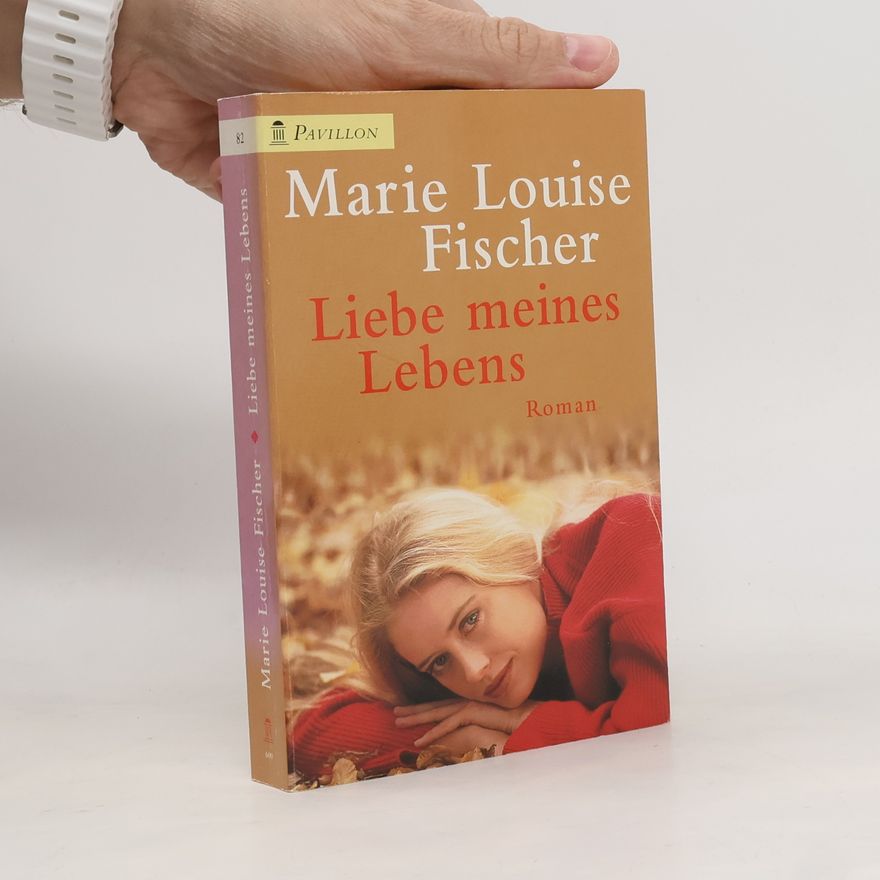 Marie Louise Fischer Heyne Pavillon - 82: Liebe meines Lebens