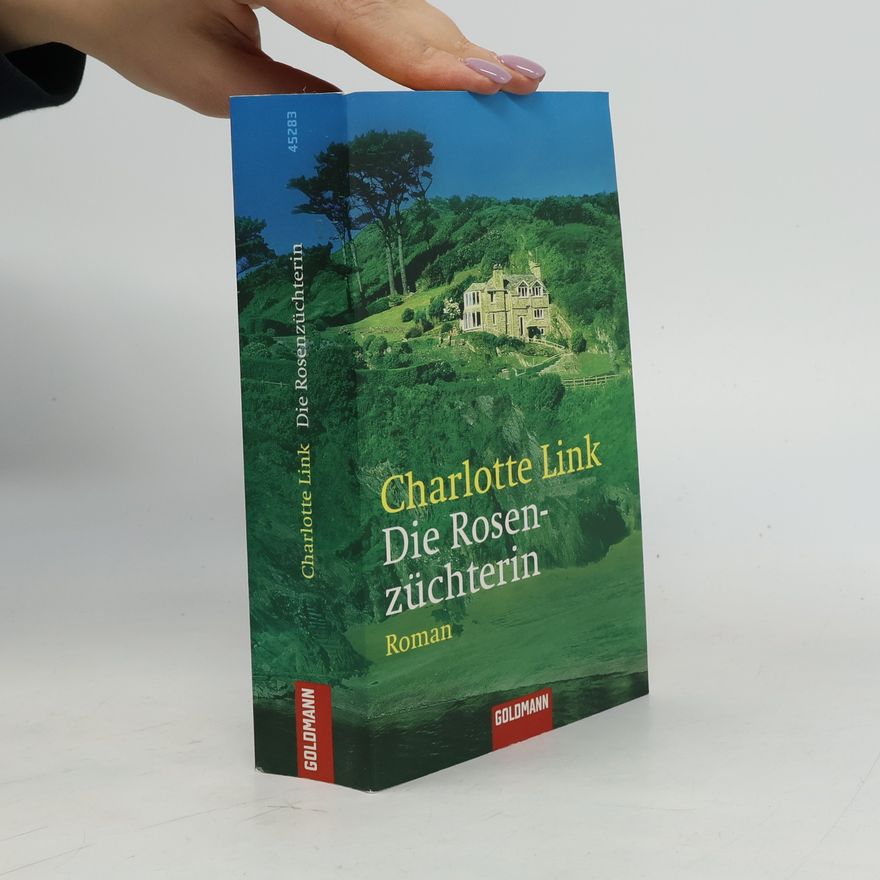Charlotte Link Die Rosenzüchterin