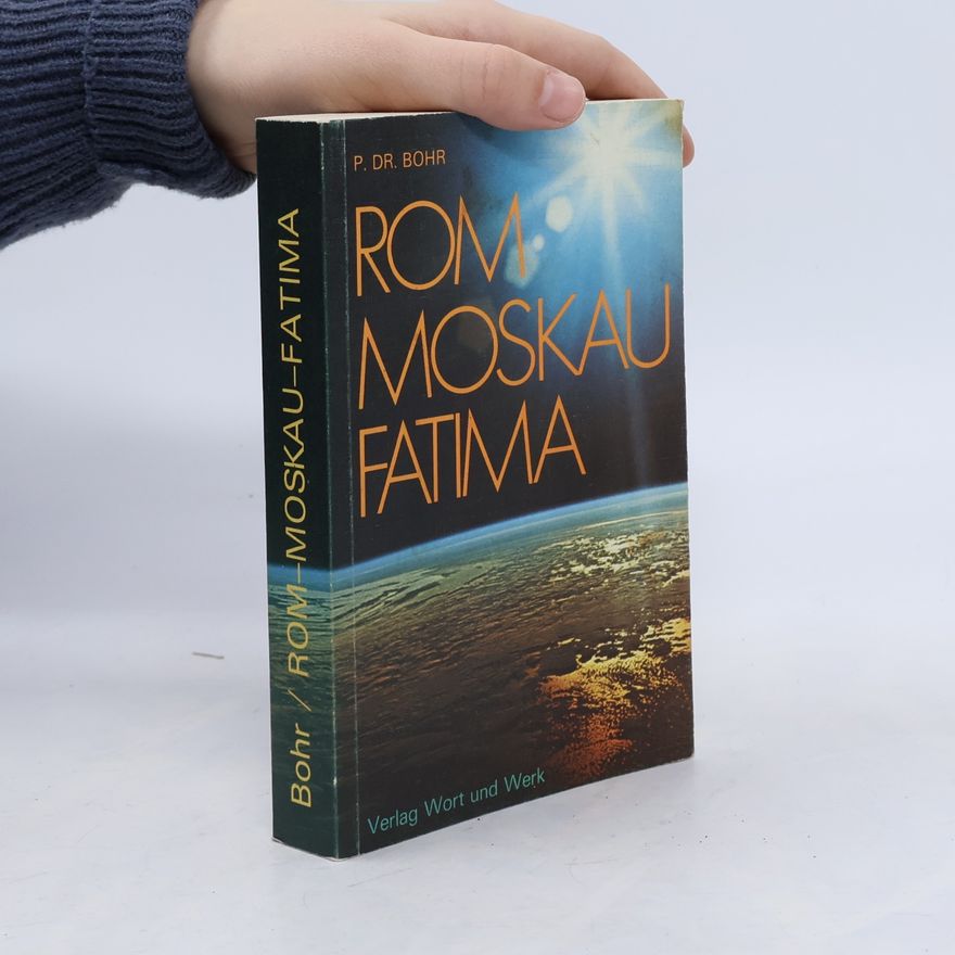 Otto Böhr Rom, Moskau, Fatima