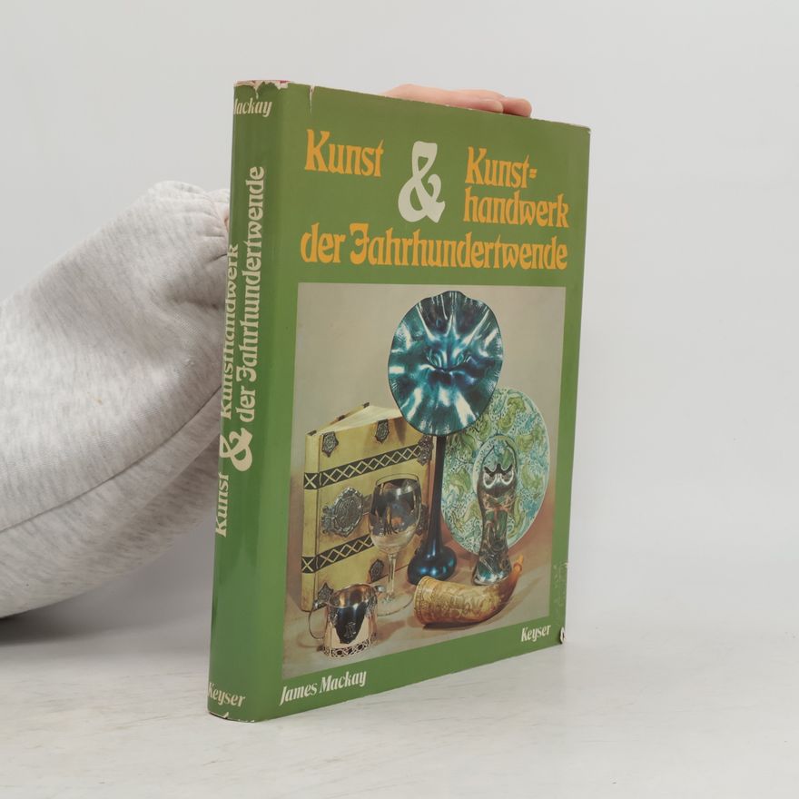 James Mackay Kunst und Kunsthandwerk der Jahrhundertwende