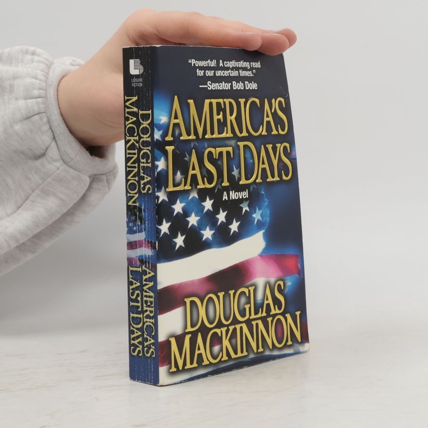 Charles Mackinnon Douglas America's Last Days
