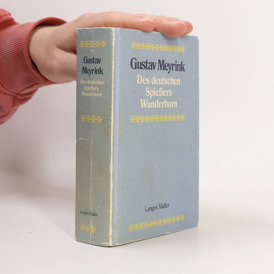 Gustav Meyrink Des deutschen Spießers Wunderhorn