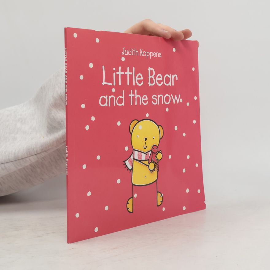 Judith Koppens Little Bear And The Snow