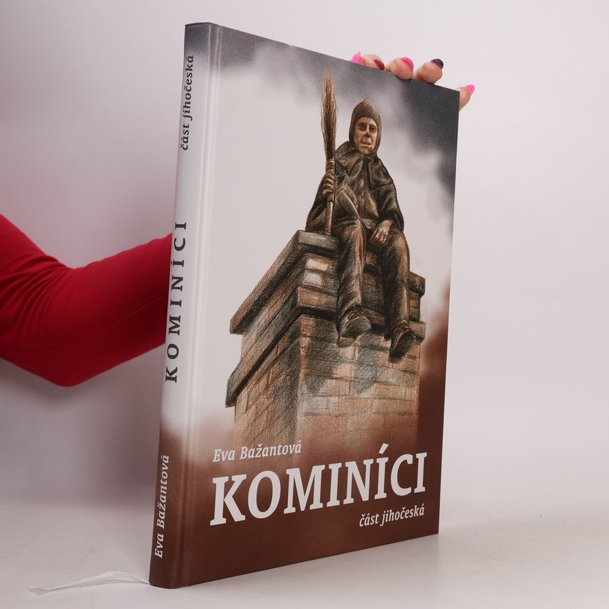 Eva Bažantová Kominíci : část jihočeská