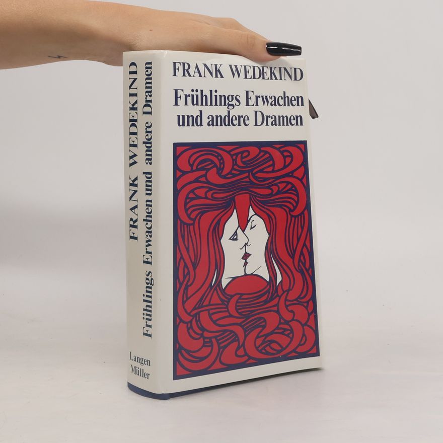 Frank Wedekind Frühlings Erwachen und andere Dramen