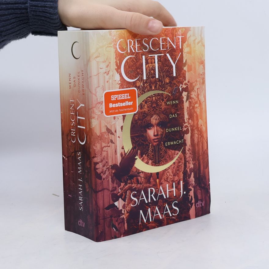 Sarah J. Maasová Crescent City-Reihe - 1: Crescent City - Wenn das Dunkel erwacht