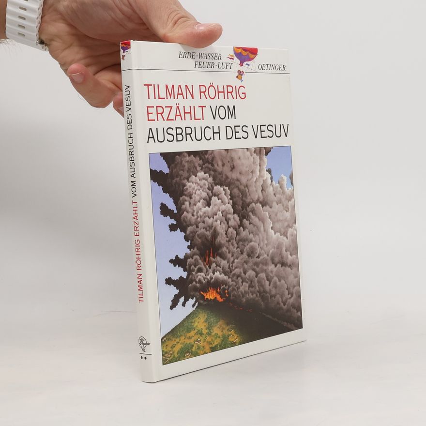Tilman Röhrig Erde, Wasser, Feuer, Luft: Tilman Röhrig erzählt vom Ausbruch des Vesuv