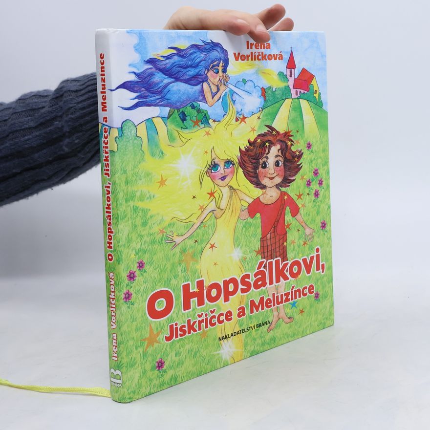 Adéla HronkováFáková O Hopsálkovi, Jiskřičce a Meluzínce