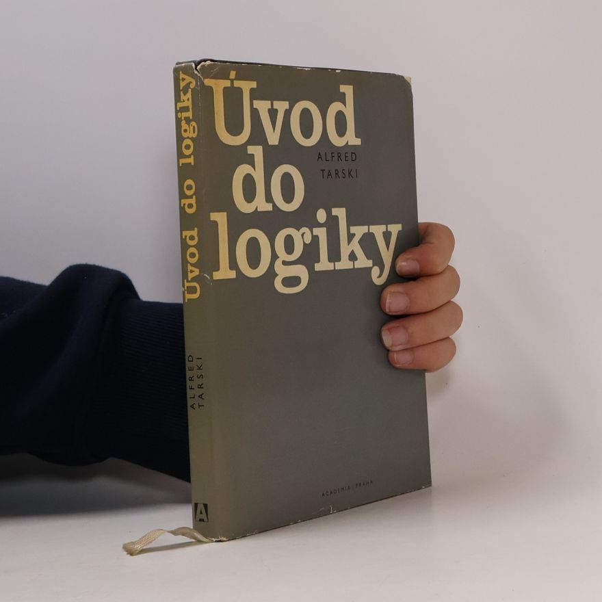 Alfred Tarski Úvod do logiky a metodologie deduktivních věd