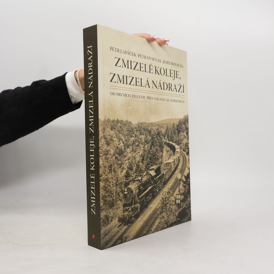 Petr Ovsenák Zmizelé koleje, zmizelá nádraží