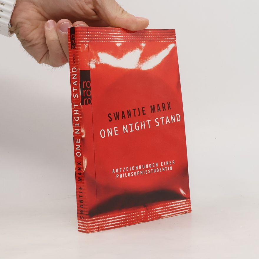 Swantje Marx One-Night-Stand. Aufzeichnungen einer Philosophiestudentin