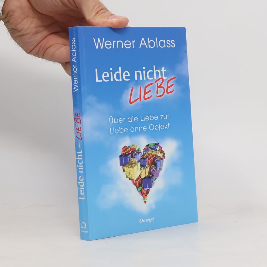 Werner Ablass Leide nicht - liebe