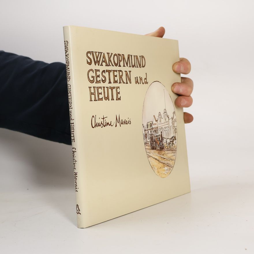 Christine Marais Swakopmund gestern und heute