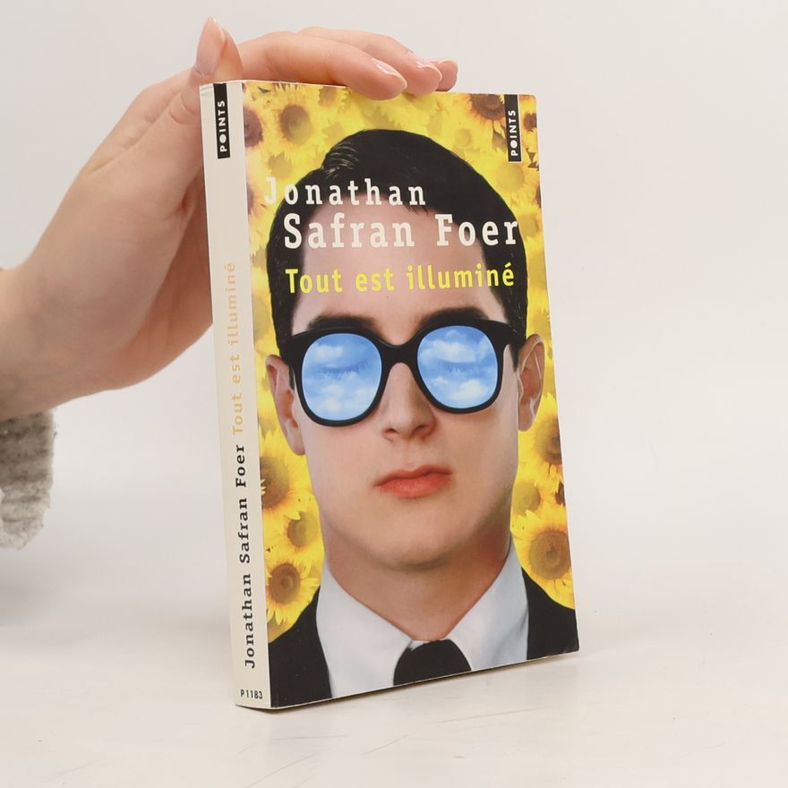 Jonathan Safran Foer Tout est illuminé