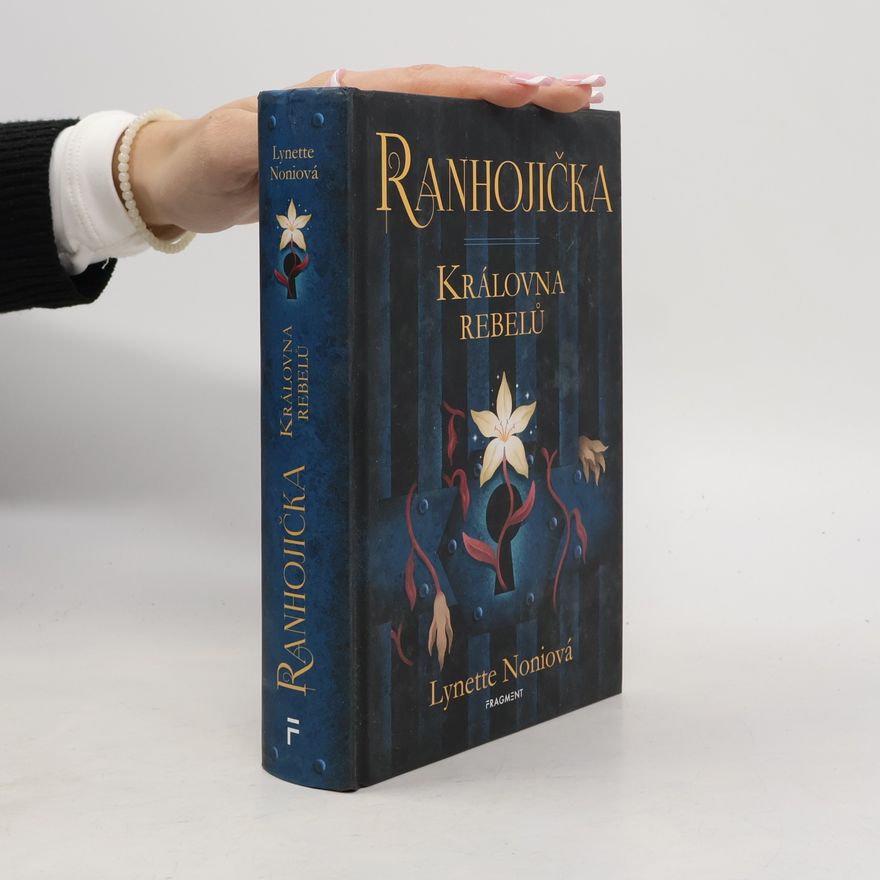 Lynette Noni Ranhojička. Královna rebelů