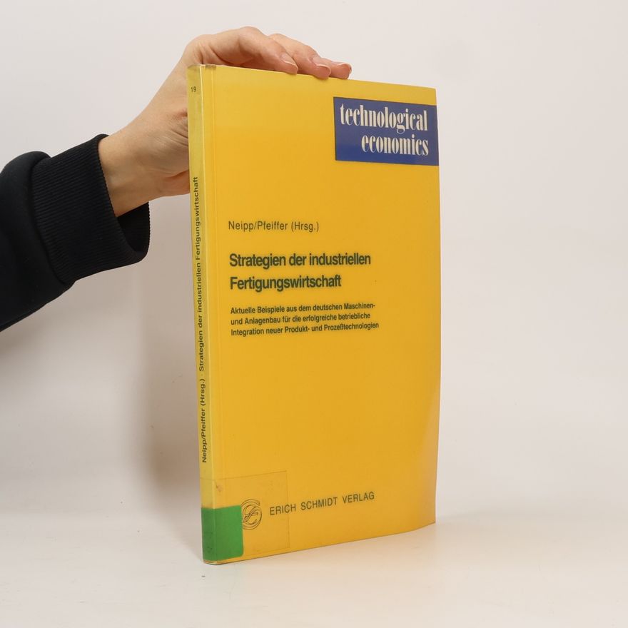 Gerhard Neipp Strategien der industriellen Fertigungswirtschaft