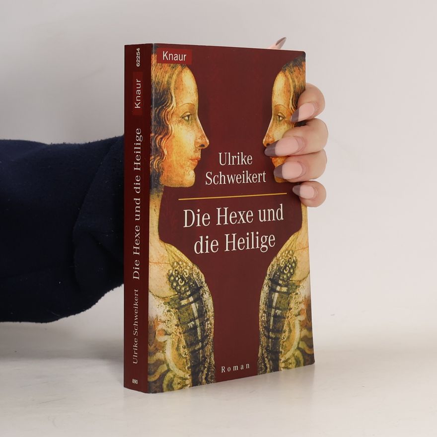 Ulrike Schweikert Die Hexe und die Heilige