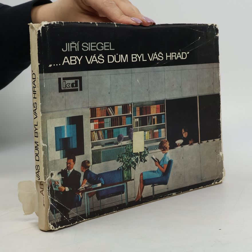 Jiří Siegel Aby váš dům byl váš hrad